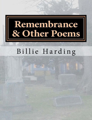 Remembrance & Other Poems: Vignettes & Poetry