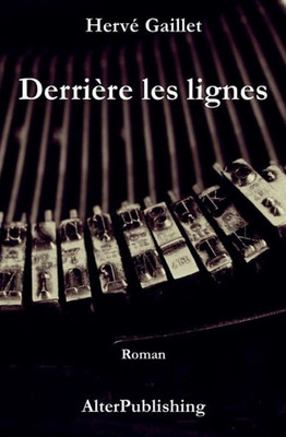 Derrière Les Lignes (Les Enquêtes De Pierre Benoit) (French Edition)