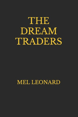 The Dream Traders: Mel Leonard