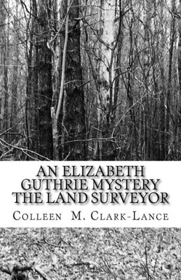 An Elizabeth Guthrie Mystery: The Land Surveyor
