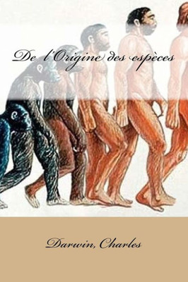 De L Origine Des Especes (French Edition)