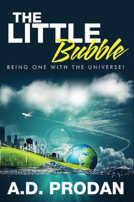 The Little Bubble: Being One With The Universe