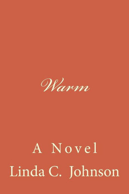 Warm: A Novel