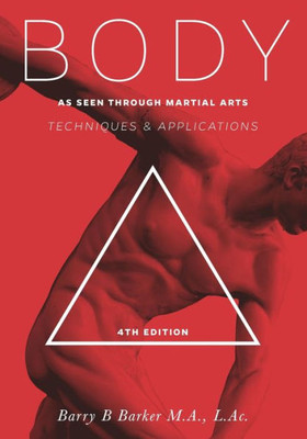 Body: Technique & Applications As Seen Through Martial Arts