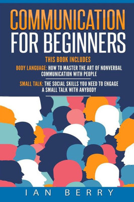 Communication For Beginners: 2 Manuscripts - Body Language, Small Talk