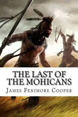 The Last Of The Mohicans James Fenimore Cooper