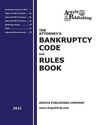 The Attorney's Bankruptcy Code and Rules Book (2021) The Attorney's Bankruptcy Code and Rules Book (2021)