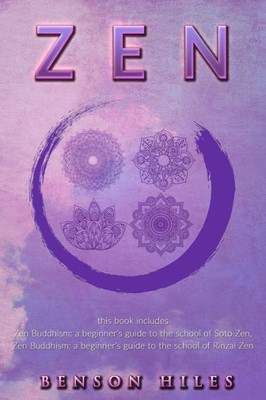 Zen:: 2 Manuscripts Zen Buddhism: A BeginnerS Guide To The School Of Soto Zen,Zen Buddhism: A BeginnerS Guide To The School Of Rinzai Zen (Zen Buddhism Bundle)