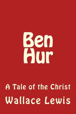 Ben Hur: A Tale Of The Christ