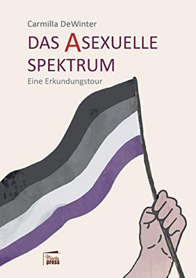 Das asexuelle Spektrum: Eine Erkundungstour (German Edition)