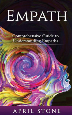 Empath 2-In-1: Comprehensive Guide To Empaths (April Stone - Spirituality)