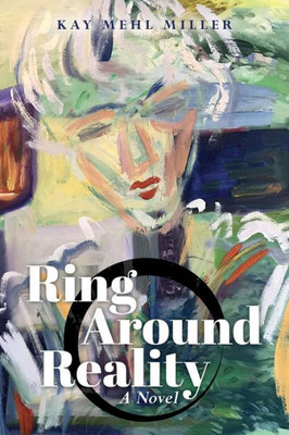 Ring Around Reality: A Novel