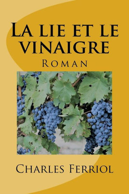 La Lie Et Le Vinaigre (French Edition)