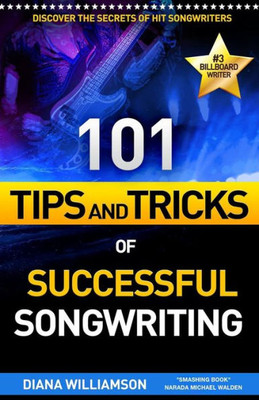 101 Tips And Tricks Of Successful Songwriting