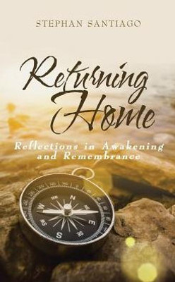 Returning Home: Reflections In Awakening And Remembrance