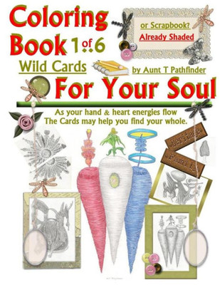 Coloring Book 1 Of 6 Wild Cards For Your Soul (Wild Cards For The Soul)
