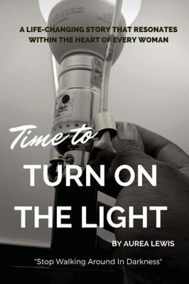 Time To Turn On The Light