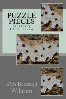 Puzzle Pieces: Finishing Life'S Jigsaw