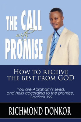 The Call With Promise: How To Receive The Best From God
