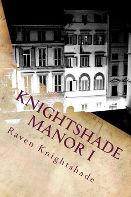 Knightshade Manor I: Book One Of Afterlife Institutions
