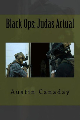 Black Ops: Judas Actual: Stories Of Tier One Operators