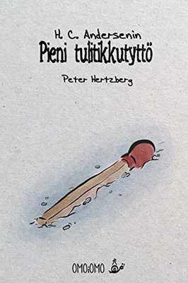 Pieni tulitikkutyttö (Finnish Edition)