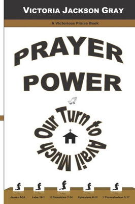 Prayer Power: Our Turn To Avail Much