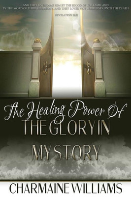 The Healing Power Of The Glory In My Story