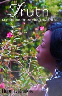Truth: Spiritual Food For The Mind Body And Soul