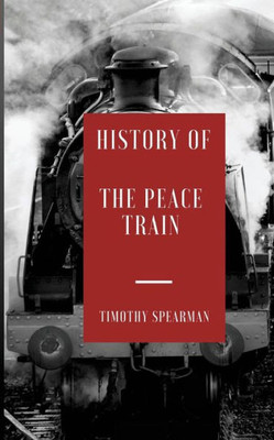The History Of The Peace Train