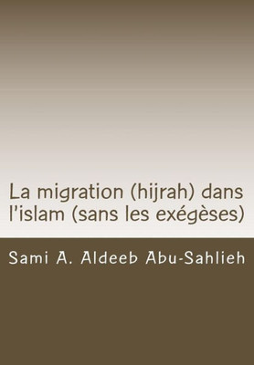 La Migration (Hijrah) Dans L'Islam: (Version Sans Les Exégèses En Arabe) (French Edition)