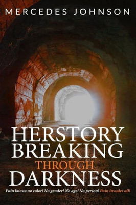 Herstory Breaking Through Darkness