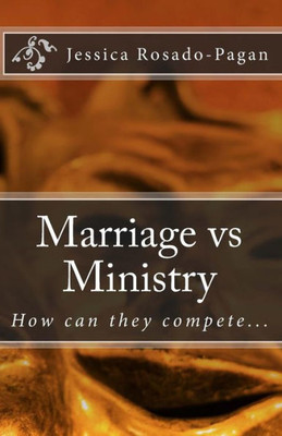 Marriage Vs Ministry: How Can They Compete...