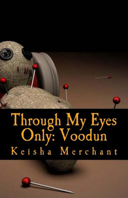 Through My Eyes Only: Voodun: In The 21St Century