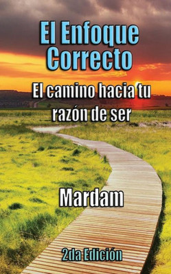 El Enfoque Correcto (Spanish Edition)