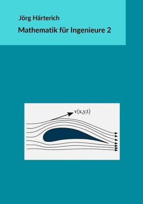 Mathematik Für Ingenieure 2: Mehrdimensionale Differential- Und Integralrechnung (German Edition)