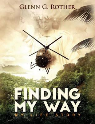 Finding My Way: My Life Story