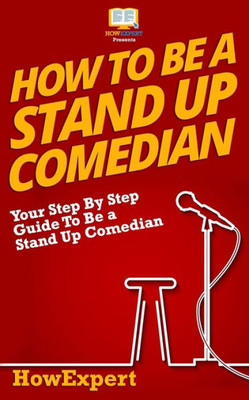 How To Be A Stand Up Comedian