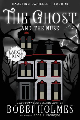 The Ghost And The Muse (Haunting Danielle) (Volume 10)