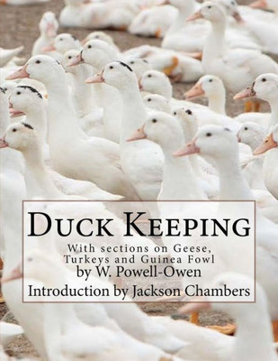 Duck Keeping: With Sections On Geese, Turkeys And Guinea Fowl