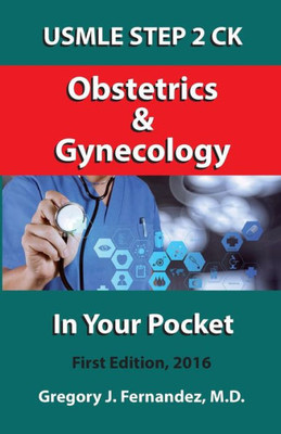 Usmle Step 2 Ck Obstetrics And Gynecology In Your Pocket: Obstetrics And Gynecology (Usmle Step 2 Ck In Your Pocket)