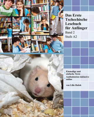 Das Erste Tschechische Lesebuch Für Anfänger, Band 2: Stufe A2 Zweisprachig Mit Tschechisch-Deutscher Übersetzung (Gestufte Tschechische Lesebücher) (German Edition)