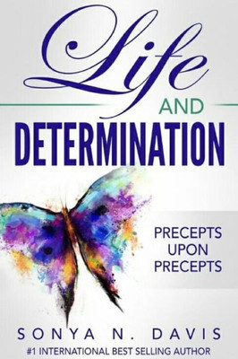 Life And Determination: Precepts Upon Precepts