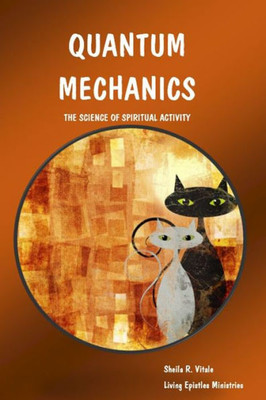 Quantum Mechanics: The Science Of Spiritual Activity