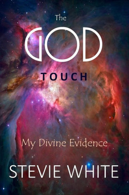 The God Touch: My Divine Evidence