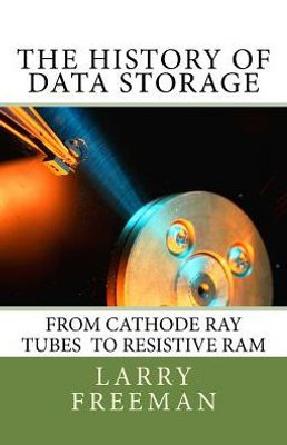 The History Of Data Storage: The History Of Data Storage