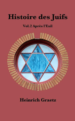 Histoire Des Juifs Vol.2 : Après L'Exil (French Edition)