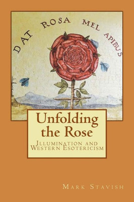 Unfolding The Rose: Illumination And Western Esotericism (Ihs Study Guides Series)