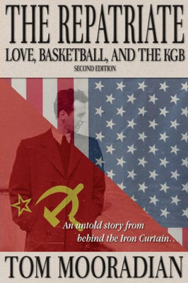 The Repatriate: Love, Basketball, And The Kgb