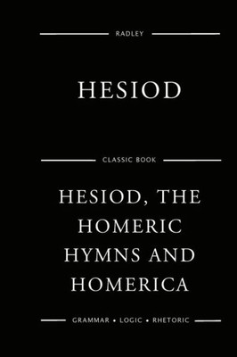 Hesiod, The Homeric Hymns And Homerica